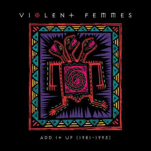Violent Femmes: Add It Up (1981-1993) / RECORD