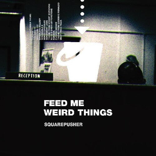 Squarepusher: Feed Me Weird Things / RECORD