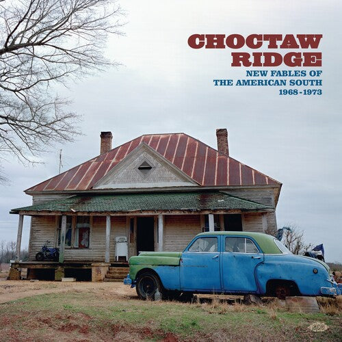 Choctaw Ridge: New Fables of the American South: Choctaw Ridge: New Fables Of The American South 1968-1973 / Various / RECORD