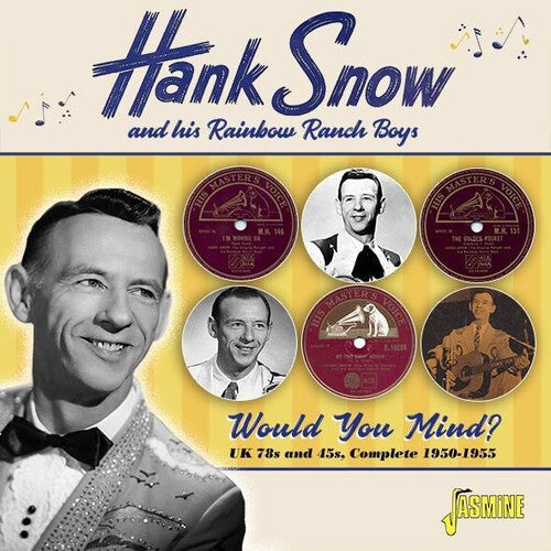 Snow, Hank & His Rainbow Ranch Boys: Would You Mind? UK 78s & 45s, Complete 1950-1955  { CD }