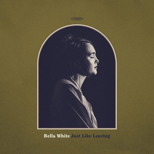 Bella White: Just Like Leaving / RECORD
