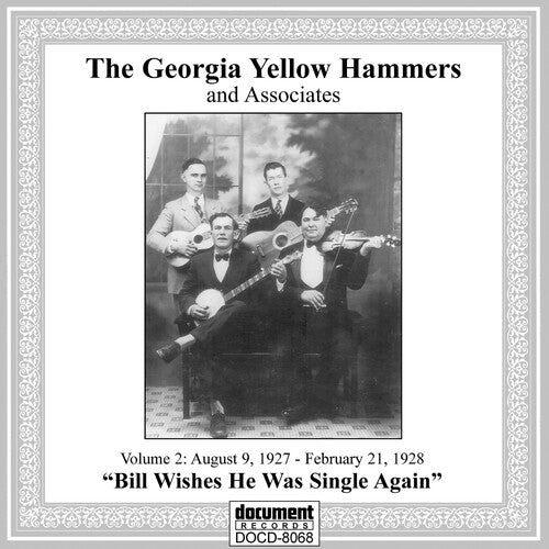 Georgia Yellow Hammers: Vol 2: August 9, 1927 - February 21, 1928 Bill Wishes He Was Single   Again  { CD }