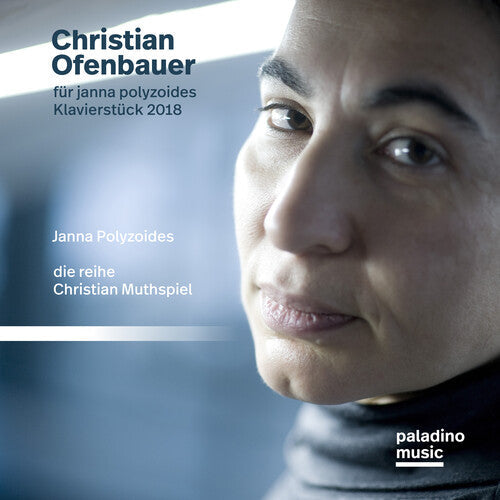 Polyzoides, Janna & Ensemble Die Reihe: Christian Ofenbauer: Works For Piano  { CD }