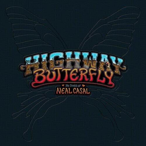 Various Artists: Highway Butterfly: Songs Of Neal Casal (Various Artists) / RECORD