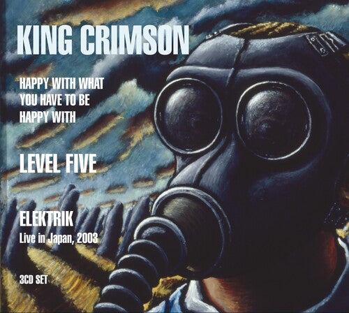 King Crimson: 3 CD Combo Pack:Happy With What You Have To Be Happy With, Level Five, EleKtriK - CD