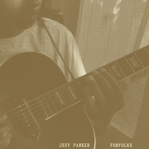 Jeff Parker: Forfolks / RECORD