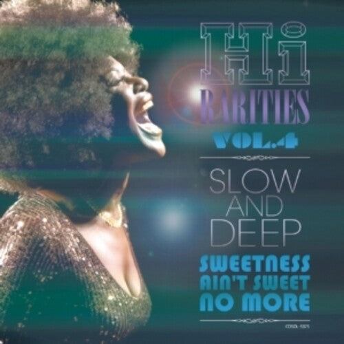 Hi Rarities 4: Slow & Deep - Sweetness Ain't Sweet: Hi Rarities Vol 4: Slow & Deep - Sweetness Ain't Sweet No More / Various - CD