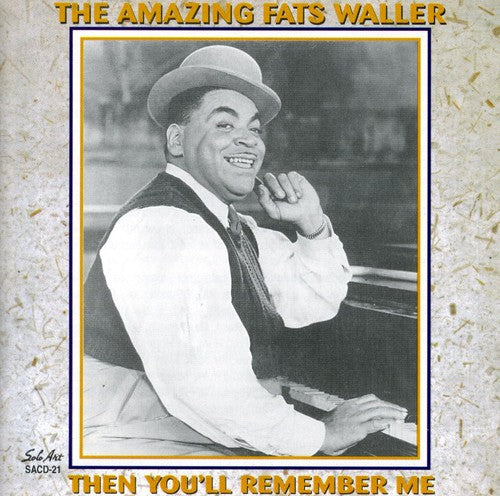 Thomas Fats Waller: The Amazing Fats Waller: Then You'll Remember Me - CD