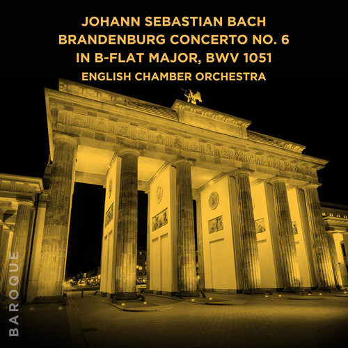 English Chamber Orchestra: Johann Sebastian Bach: Brandenburg Concerto No. 6 in B-Flat Major, BWV 1051  { CD }