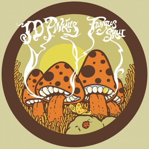Jd Pinkus: Fungus Shui (Orange Sunshine) / RECORD