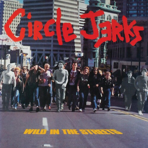 The Circle Jerks: Wild In The Streets (40th Anniversary Edition ) / RECORD