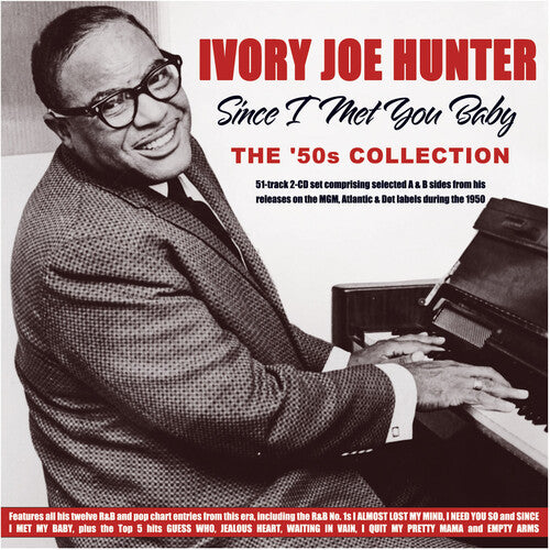Ivory Joe Hunter: Since I Met You Baby: The '50s Collection - CD