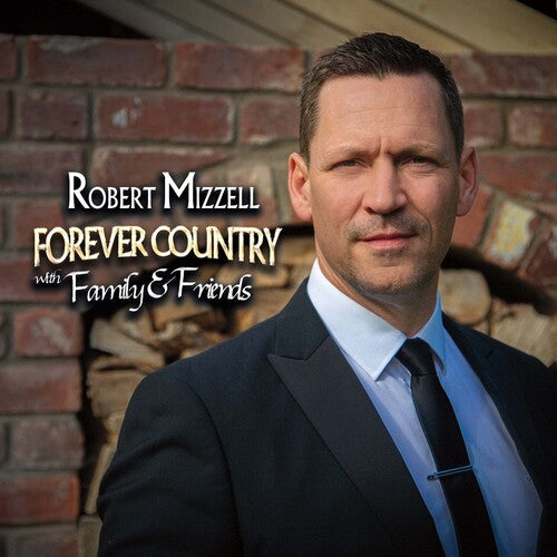Robert Mizzell: Forever Country With Family & Friends  { CD }