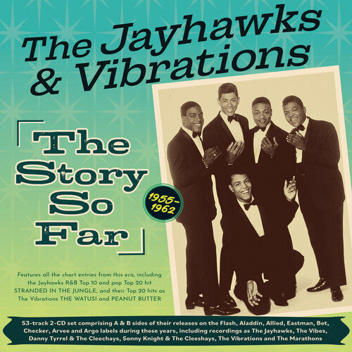 Jayhawks & Vibrations: The Jayhawks And Vibrations: The Story So Far 1955-62 - CD