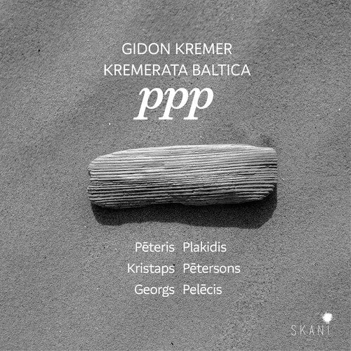 Kremer, Gidon / Kremerata Baltica / Kremerata: PPP - Plakidis, Petersons, Pelecis  { CD }