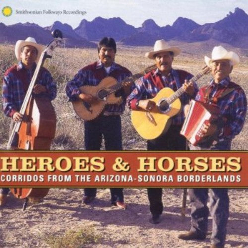 Various Artists: Heroes and Horses: Corridos From The Arizona-Sonora Borderlands  { CD }