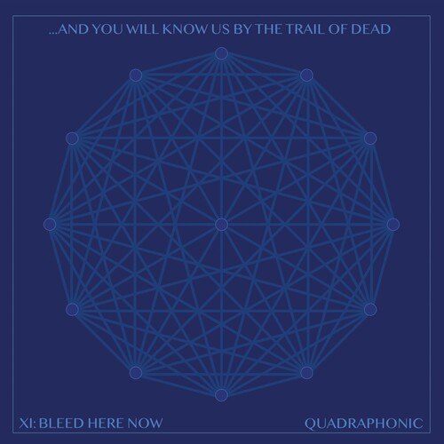 And You Will Know Us by the Trail of Dead: Xi: Bleed Here Now / RECORD