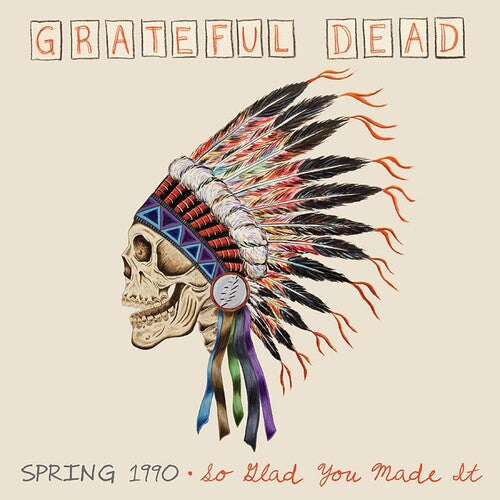 The Grateful Dead: Spring 1990-so Glad You Made It / RECORD