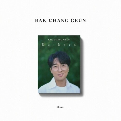 Bak Chang Geun: Re:Born - Digipak B Version - incl. 24pg Photo Book, 2 Photo Cards, Polaroid, Bookmarks + Stand Card - CD