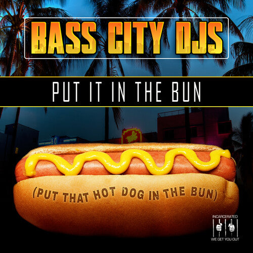 Bass City DJs: Put It In The Bun (Put That Hot Dog In The Bun)  { CD }