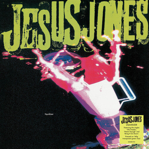 Jesus Jones: Liquidizer - 140-Gram Translucent Green Colored Vinyl / RECORD