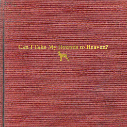 Tyler Childers: Can I Take My Hounds To Heaven / RECORD