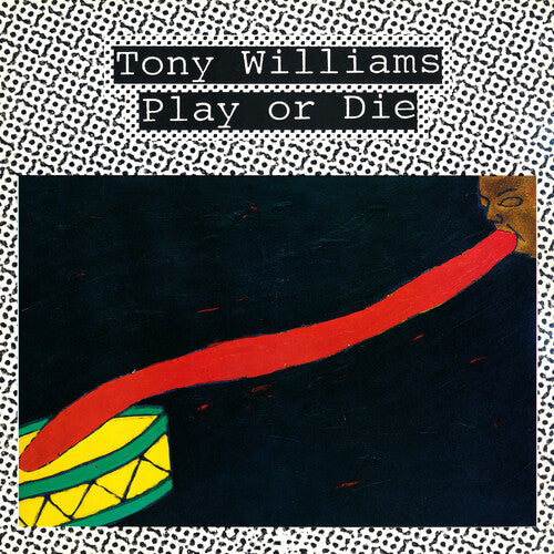 Tony Williams: Play Or Die / RECORD