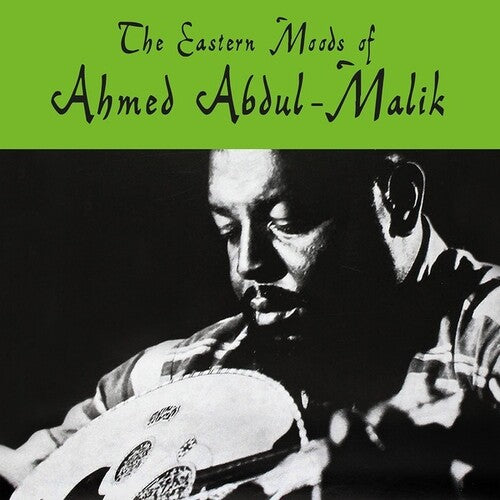 Ahmed Abdul-Malik: The Eastern Moods Of Ahmed Abdul-Malik - VINYL