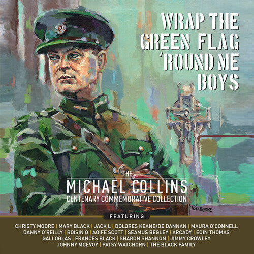 Various Artists: Wrap The Green Flag 'Round Me Boys: The Michael Collins Commemorative  Centenary Collection (Various Artists) - CD