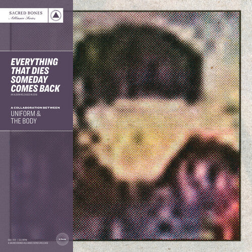 Uniform & the Body: Everything That Dies Someday Comes Back - SB 15 Year Edition - VINYL