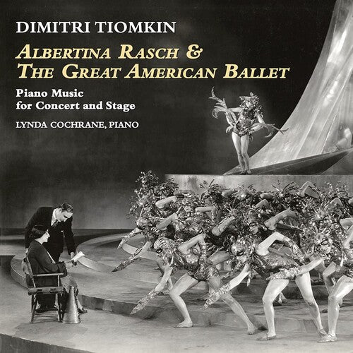 Dimitri Tiomkin: Albertina Rasch & The Great American Ballet: Piano Music For Concert & Stage - CD