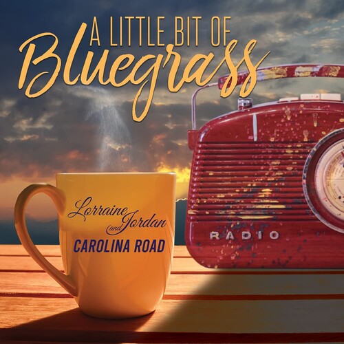 Jordan, Lorraine / Road, Carolina: Little Bit Of Bluegrass  { CD }