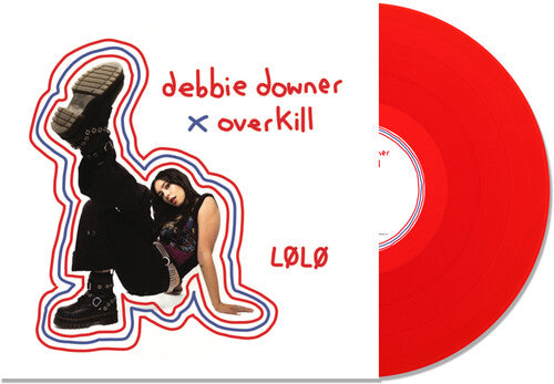 LØLØ: Debbie Downer / Overkill - Transparent Red / RECORD