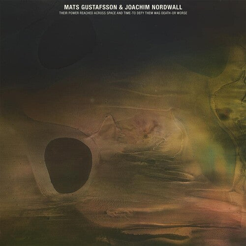Mats Gustafsson: Their Power Reached Across Space And Time-to Defy Them Was Death Or  Worse  / Vinyl LP