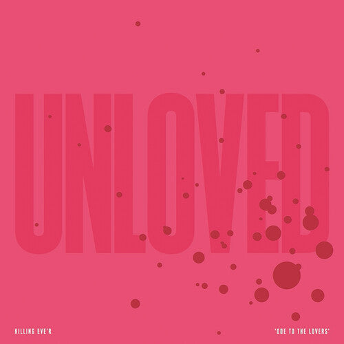 Unloved: Killing Eve'r - Ode To The Lovers / RECORD