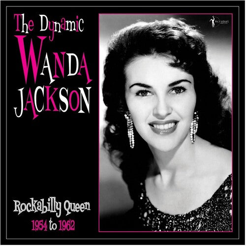 Wanda Jackson: The Dynamic Wanda Jackson: Rockabilly Queen 1954-1962 / RECORD