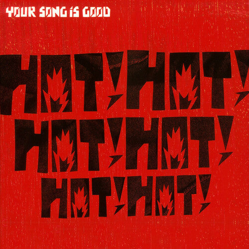 Your Song Is Good: Hot! Hot! Hot! Hot! Hot! Hot! - VINYL