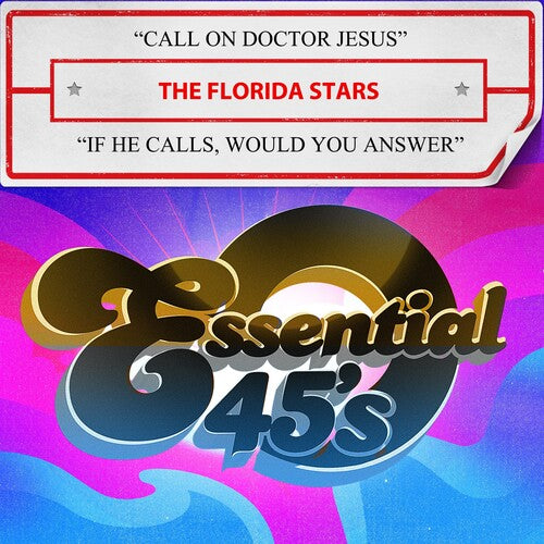 The Florida Stars: Call On Doctor Jesus / If He Calls, Would You Answer (Digital 45)  { CD }