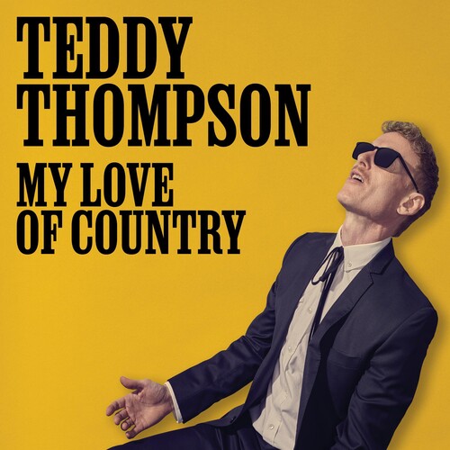 Teddy Thompson: My Love Of Country  { CD }