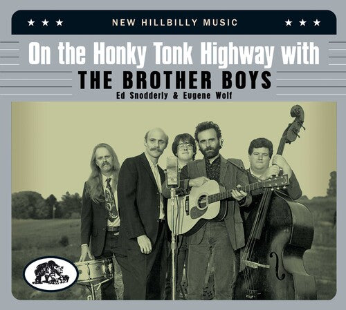 Brother Boys: On The Honky Tonk Highway With The Brother Boys: New Hillbilly Music  { CD }