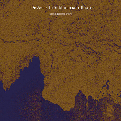 Troum & Raison Detre: De Aeris In Sublunaria Influxu  / Vinyl LP