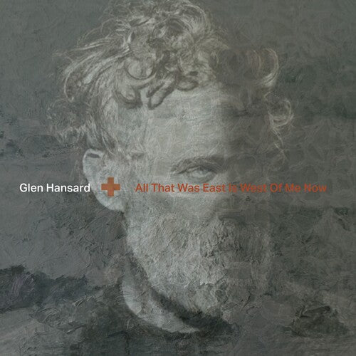 Glen Hansard: All That Was East Is West Of Me Now - CD