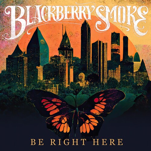 Blackberry Smoke: Be Right Here / RECORD