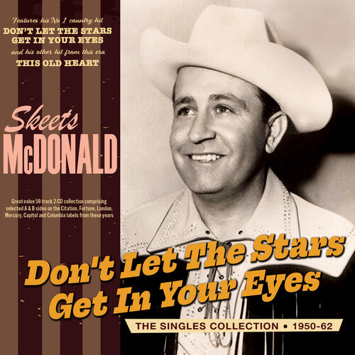 Skeets McDonald: Don't Let The Stars Get In Your Eyes: The Singles Collection 1950-62  { CD }