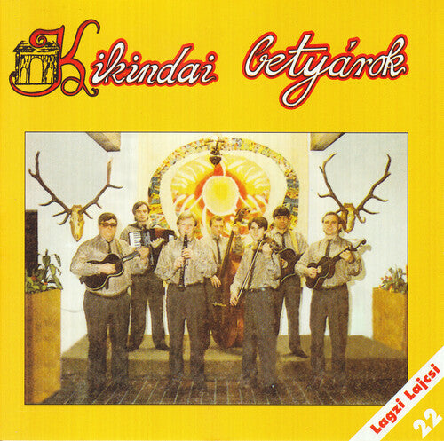 Kikindai Betyarok: Lagzi Lajcsi Produkcio 22 - Kikindai Betyarok  { CD }