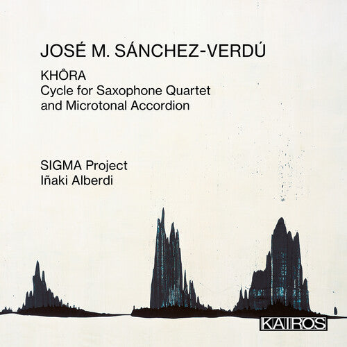 Sigma Project & Iñaki Alberdi: Jose M. Sanchez-verdu: Khora. Cycle For Saxophone Quartet And Microtonal Accordion  { CD }