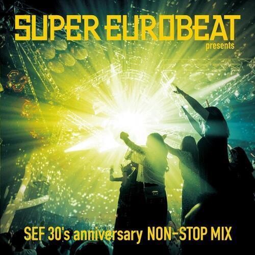 Super Eurobeat: Super Eurobeat Presents Sef 30's Anniversary Non-Stop Mix  { CD }