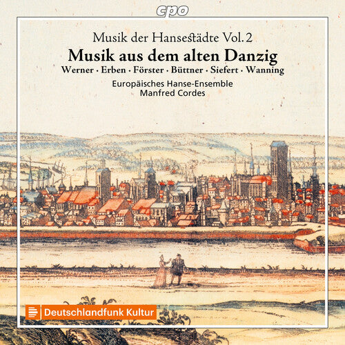 Europaisches Hanse-Ensemble: Musik der Hansestadte, Vol. 2  { CD }