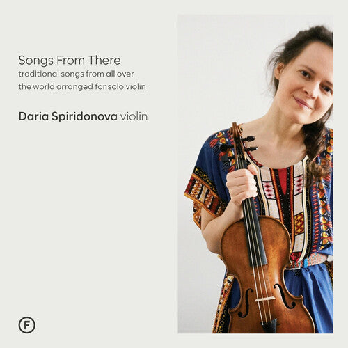 Spiridonova: Songs From There - Traditional Songs from All Over the World Arranged for Solo Violin  { CD }
