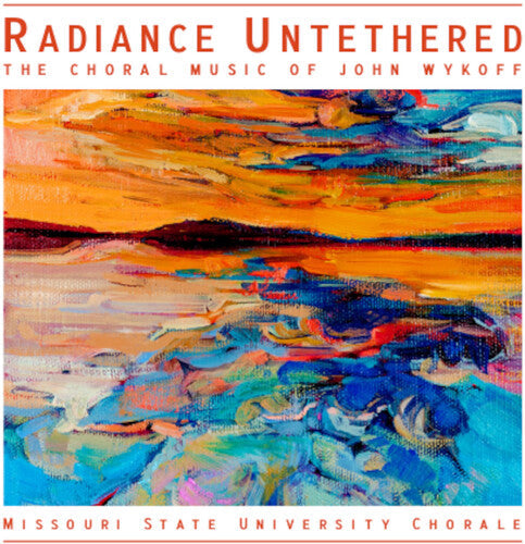 Theron Lepage: Radiance Untethered - The Choral Music of John Wykoff  { CD }